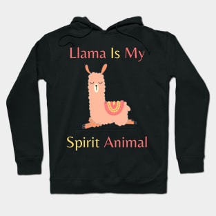 Llama is my spirit animal Hoodie